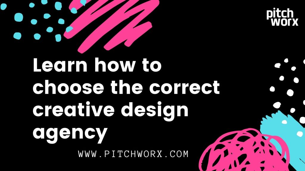 Learn how to choose the correct creative design agency